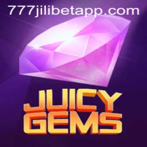 Explore the Exciting World of JuicyGems with 777JILIBET