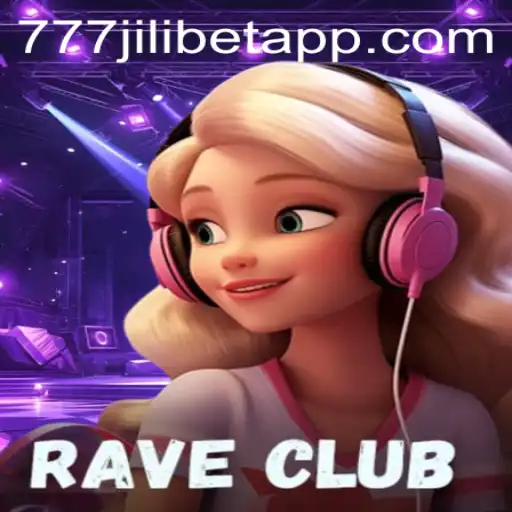 RaveClub: Immerse Yourself in the Electrifying World of 777JILIBET